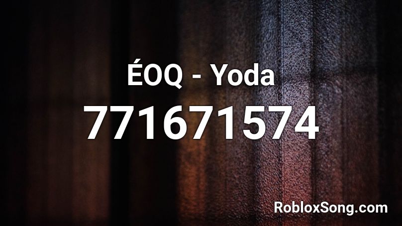 ÉOQ - Yoda Roblox ID