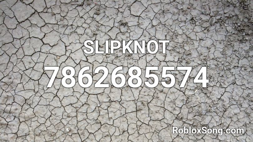 SLIPKNOT Roblox ID