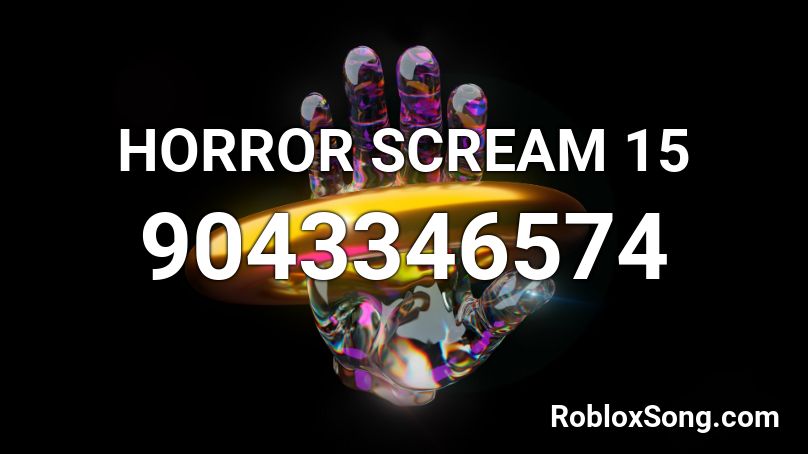 HORROR SCREAM 15 Roblox ID