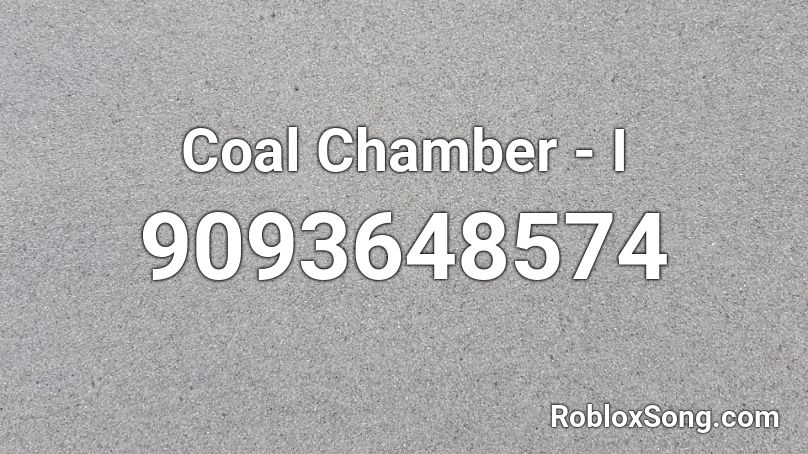 Coal Chamber - I Roblox ID