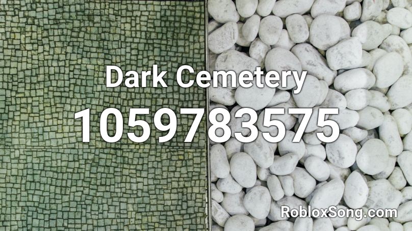 Dark Cemetery Roblox ID