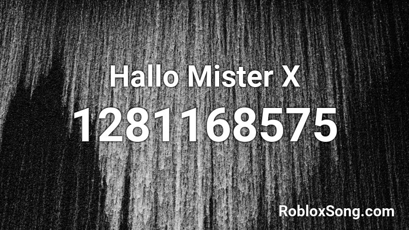 Hallo Mister X Roblox ID