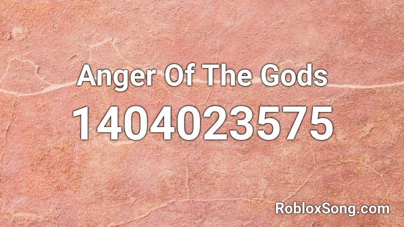 Anger Of The Gods Roblox ID