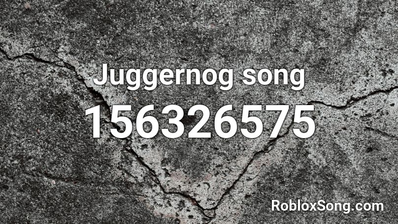 Juggernog song Roblox ID