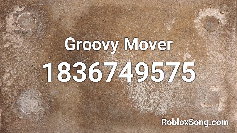 Groovy Mover Roblox ID