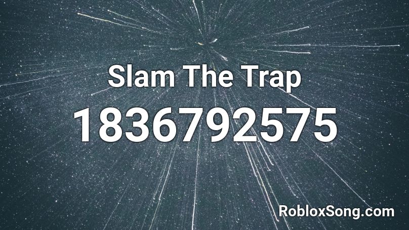 Slam The Trap Roblox ID