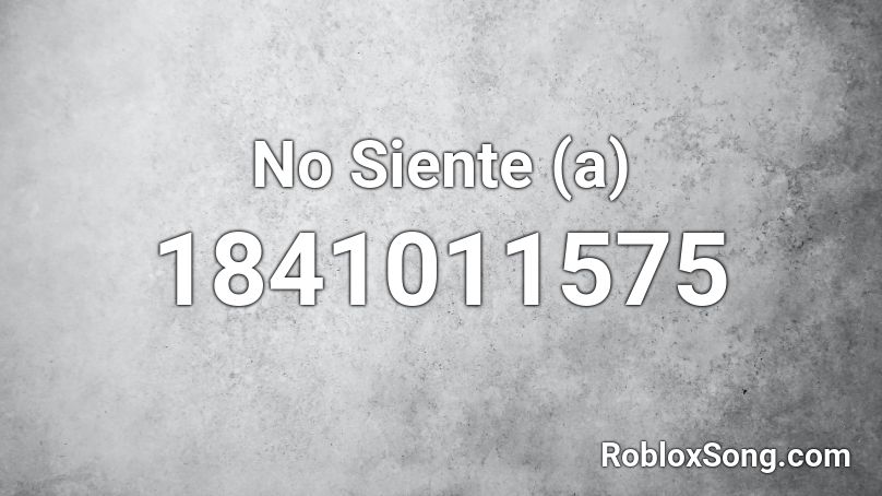 No Siente (a) Roblox ID