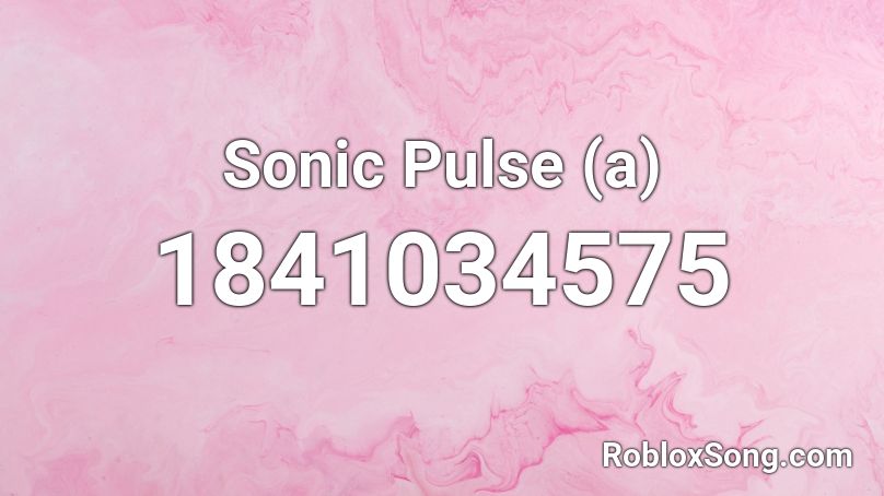 Sonic Pulse (a) Roblox ID