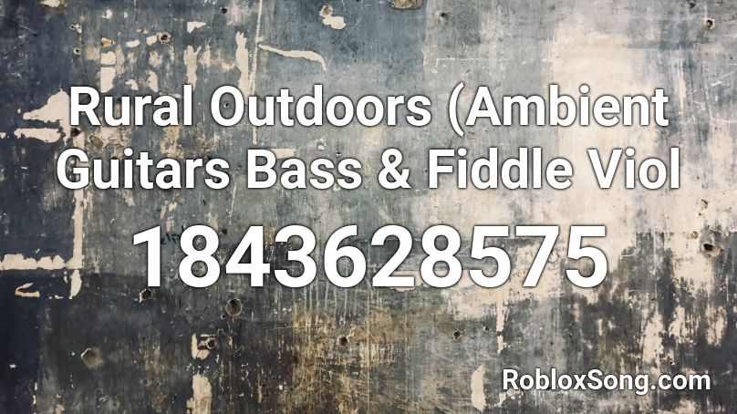 Rural Outdoors (Ambient Guitars Bass & Fiddle Viol Roblox ID