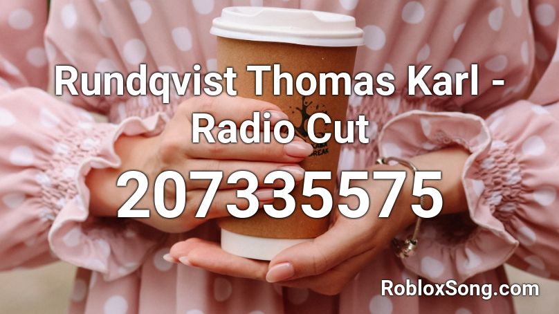 Rundqvist Thomas Karl - Radio Cut Roblox ID