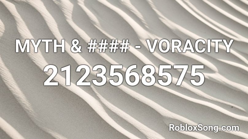 Myth Voracity Roblox Id Roblox Music Codes - roblox music code for grrrls