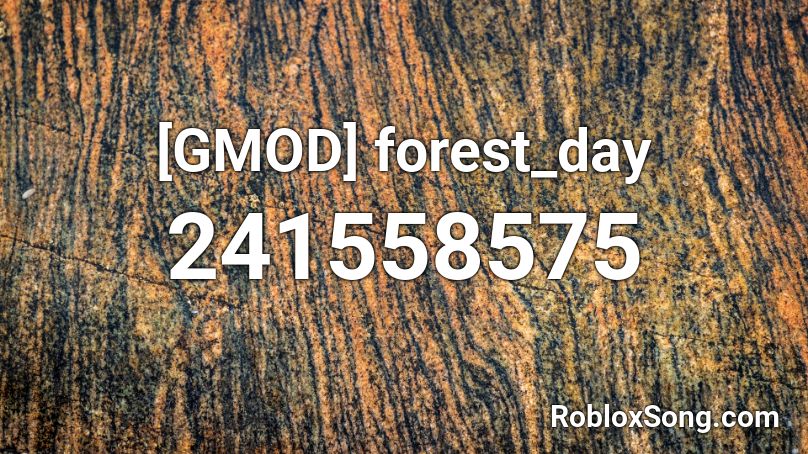 [GMOD] forest_day Roblox ID