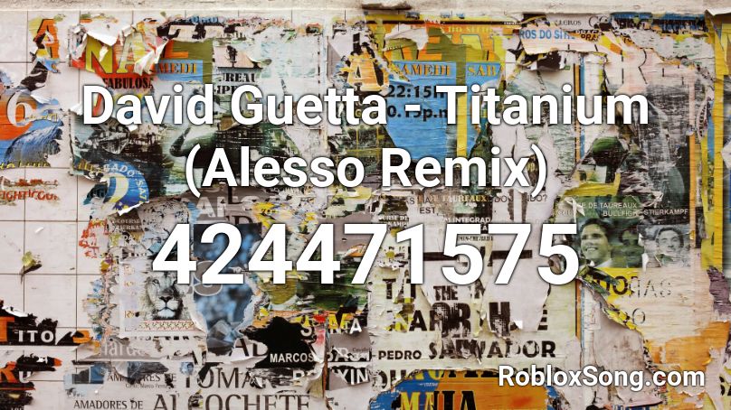 David Guetta - Titanium (Alesso Remix) Roblox ID