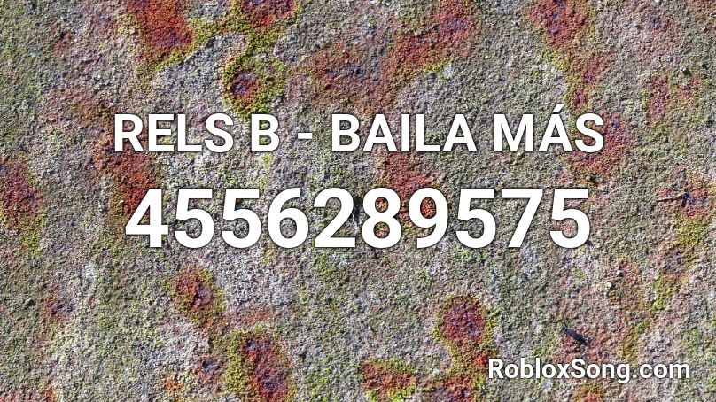 RELS B  - BAILA MÁS Roblox ID