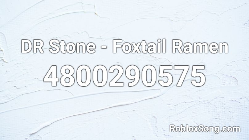 DR Stone - Foxtail Ramen Roblox ID