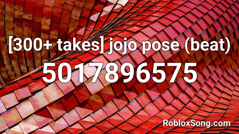 [600+ takes!!] jojo pose (beat) Roblox ID