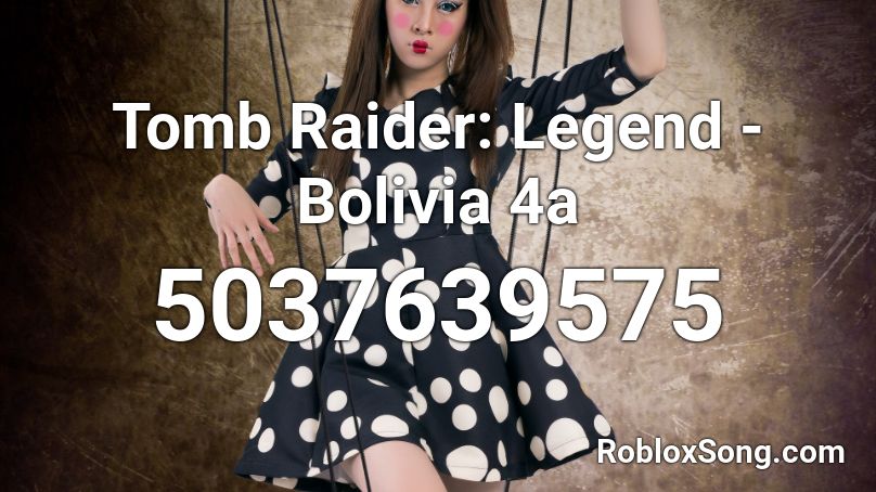 Tomb Raider: Legend - Bolivia 4a Roblox ID