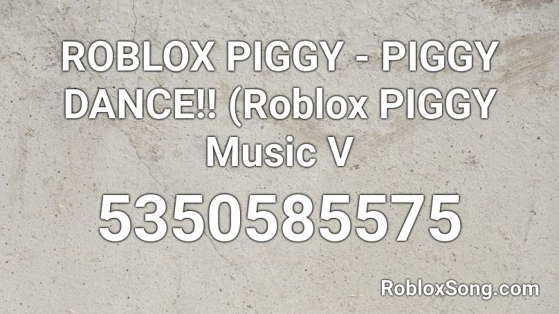 ROBLOX PIGGY - PIGGY DANCE!! (Roblox PIGGY Music V Roblox ID
