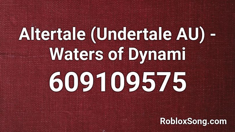 Altertale (Undertale AU) - Waters of Dynami Roblox ID