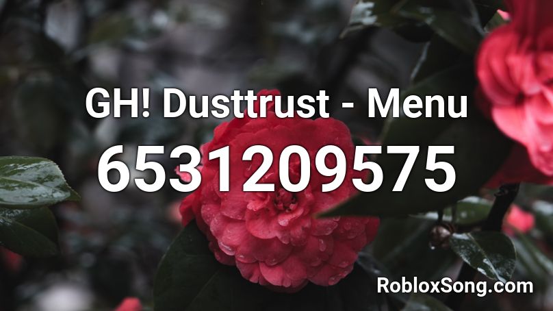 GH! Dusttrust - Menu Roblox ID