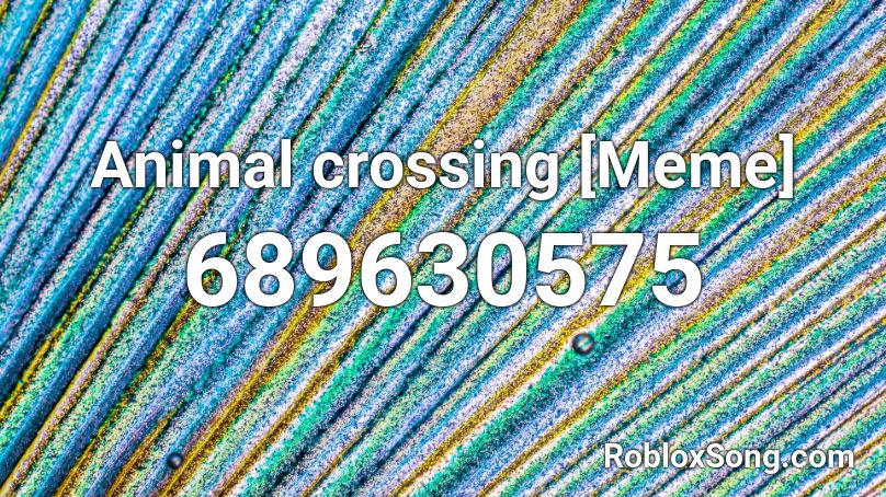 Animal crossing [Meme] Roblox ID