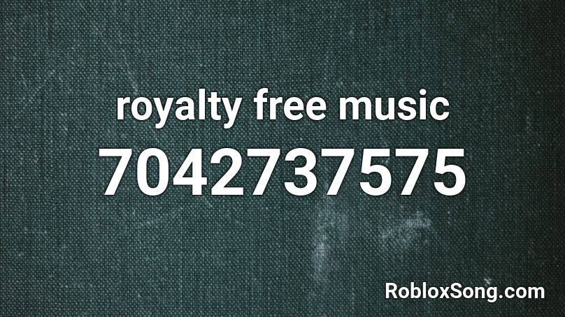 royalty free music Roblox ID