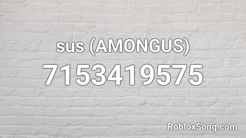 sus (AMONGUS) Roblox ID