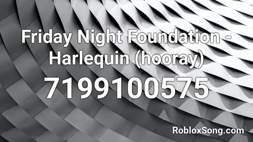 Friday Night Foundation - Harlequin Roblox ID