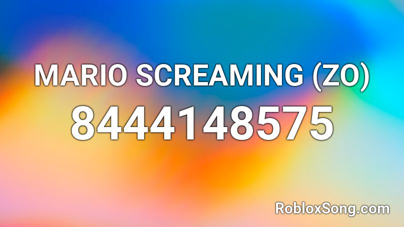 MARIO SCREAMING (ZO) Roblox ID