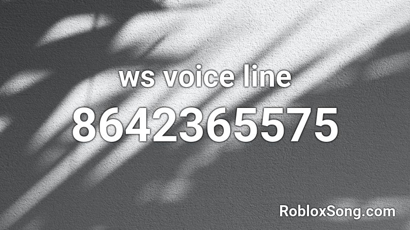 ws voice line Roblox ID