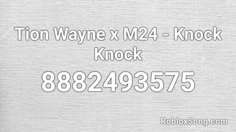 Tion Wayne x M24 - Knock Knock Roblox ID