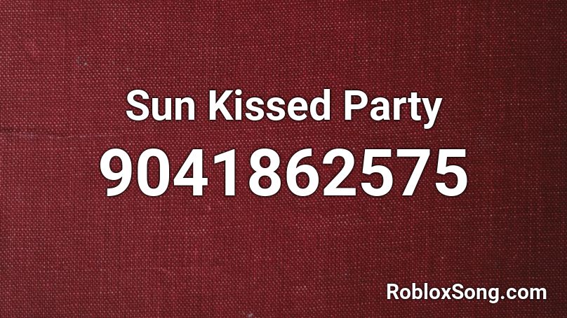 Sun Kissed Party Roblox ID