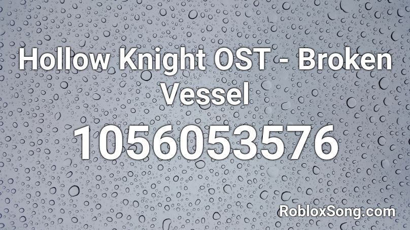 Hollow Knight OST - Broken Vessel Roblox ID