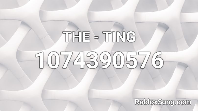 THE - TING Roblox ID