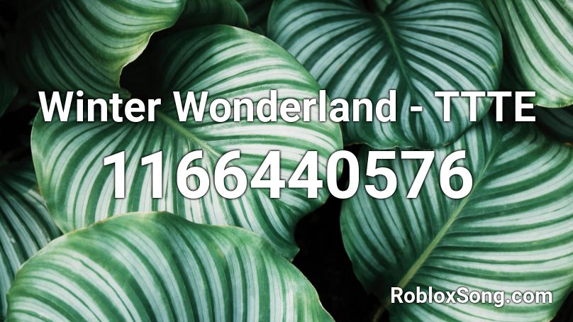 Winter Wonderland - TTTE Roblox ID