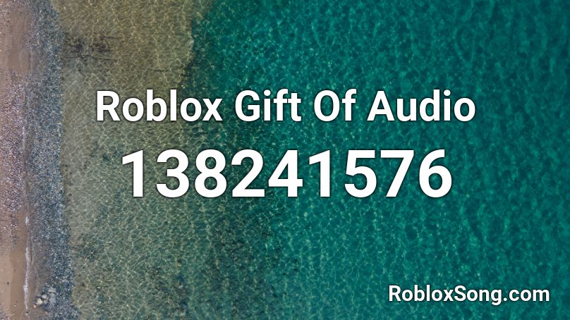 Roblox Gift Of Audio  Roblox ID