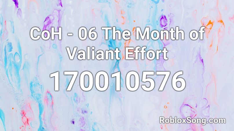 CoH - 06 The Month of Valiant Effort Roblox ID