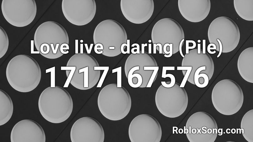 Love Live Daring Pile Roblox Id Roblox Music Codes - lspd stop roblox id