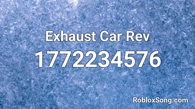 Exhaust Car Rev Roblox ID