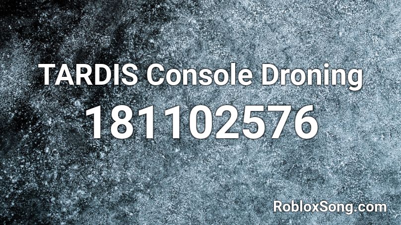 TARDIS Console Droning Roblox ID