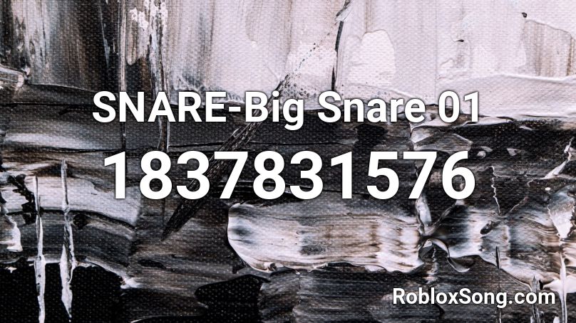 SNARE-Big Snare 01 Roblox ID