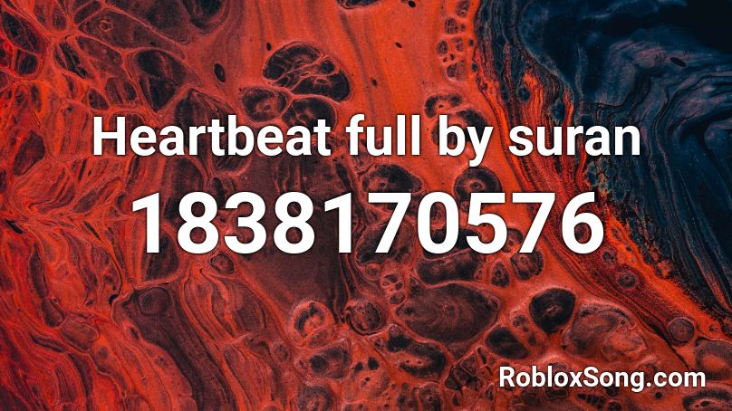 Heartbeat Full By Suran Roblox Id Roblox Music Codes - heart beat roblox