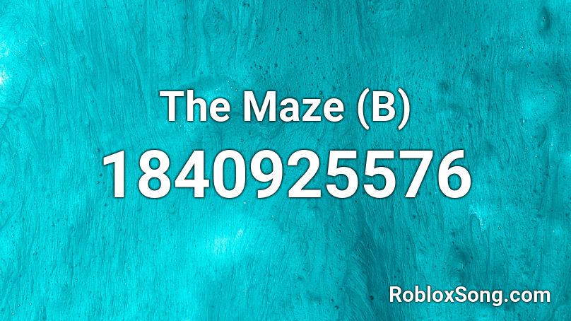 The Maze (B) Roblox ID