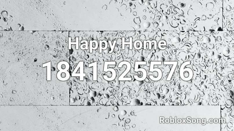 Happy Home Roblox Id Roblox Music Codes - happy home roblox