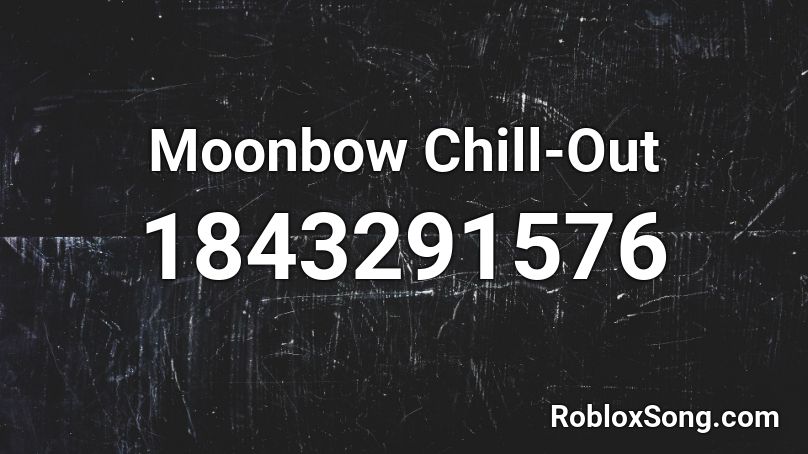 Moonbow Chill-Out Roblox ID