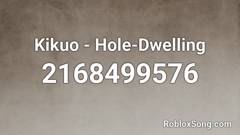Kikuo - Hole-Dwelling Roblox ID
