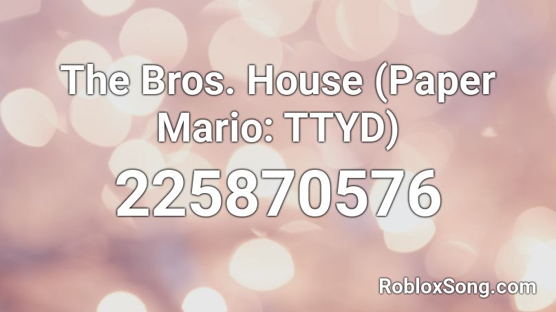 The Bros. House (Paper Mario: TTYD) Roblox ID