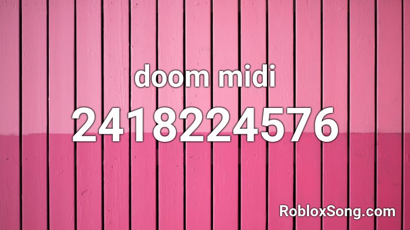 Doom Midi Roblox Id Roblox Music Codes - baby shark oof roblox id