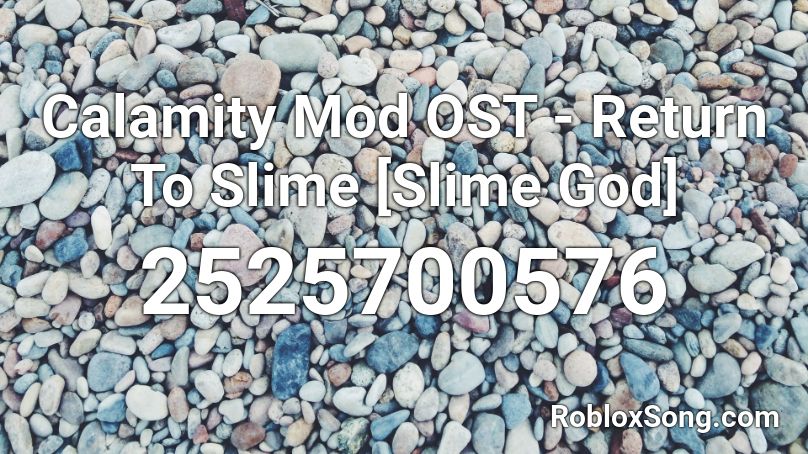 Calamity Mod OST - Return To Slime [Slime God] Roblox ID