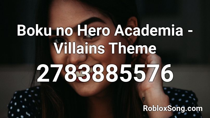 Boku no Hero Academia - Villains Theme Roblox ID